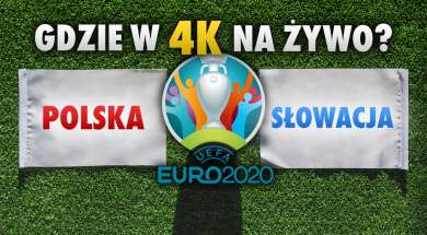 polska słowacja euro 2020 gdzie ogladac na zywo w 4K okładka