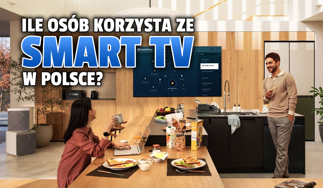 Samsung: telewizory Smart TV coraz popularniejsze w Polsce. Jak z nich korzystamy? Co mówią statystyki?