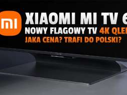 xiaomi mi tv 6 series telewizory 4K QLED 2021 okładka