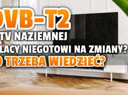 dvb-t2 w tv naziemnej zmiany badanie okładka