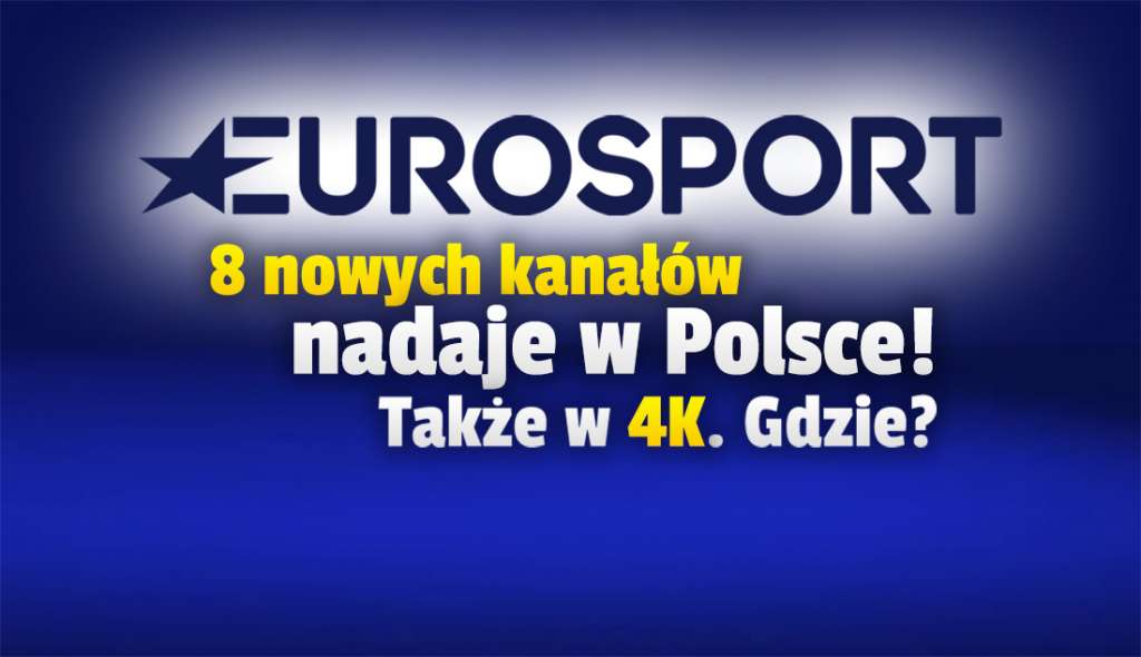 Osiem tymczasowych kanałów Eurosportu już nadaje, w tym w 4K! Gdzie je oglądać i co pokazują? Jest program na Igrzyska Olimpijskie w Tokio!