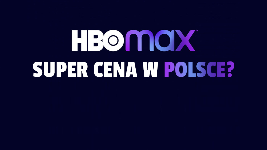 Jaka będzie cena HBO Max w Polsce? Na zewnętrznych rynkach jest dużo taniej niż w USA!