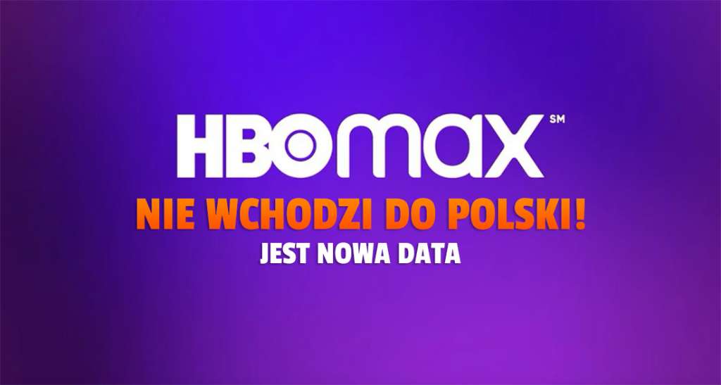 HBO Max potwierdzone w Polsce na 2022 rok! Gigant zdradził daty premier w Europie! Kiedy zniknie HBO GO?