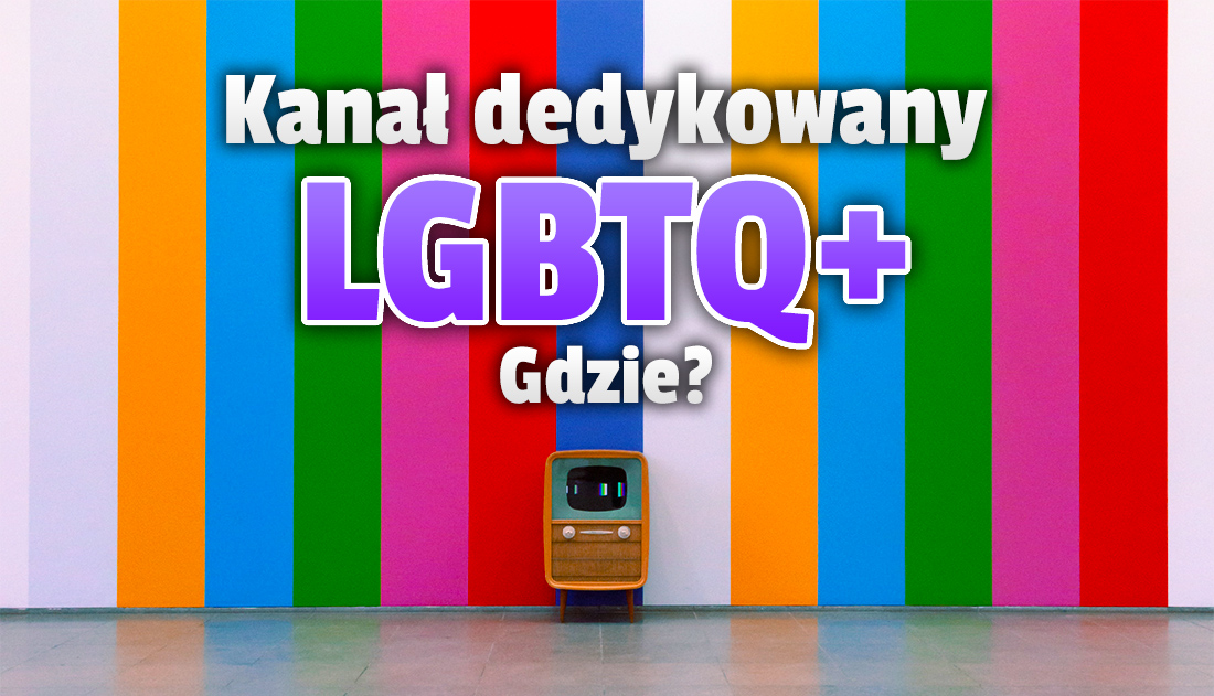 W Polsce rusza pierwszy kanał telewizji specjalnie dla społeczności LGBTQ+! Jakie treści w programie? Gdzie oglądać?