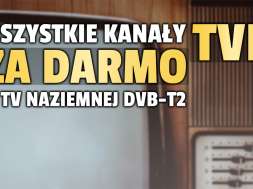 kanały TVP naziemna telewizja cyfrowa DVB-T2 za darmo okładka
