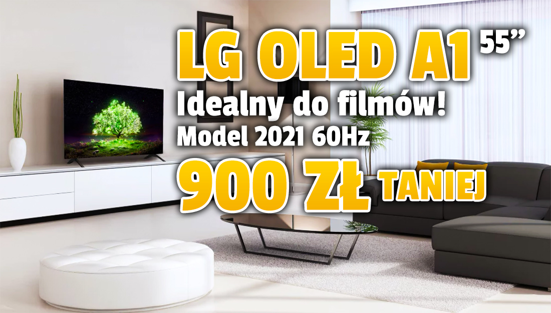 To nie żart! Telewizor OLED idealny do filmów za 3500 zł? To możliwe - tłumaczymy jak i gdzie zdobyć tak tanio model 2021 od LG