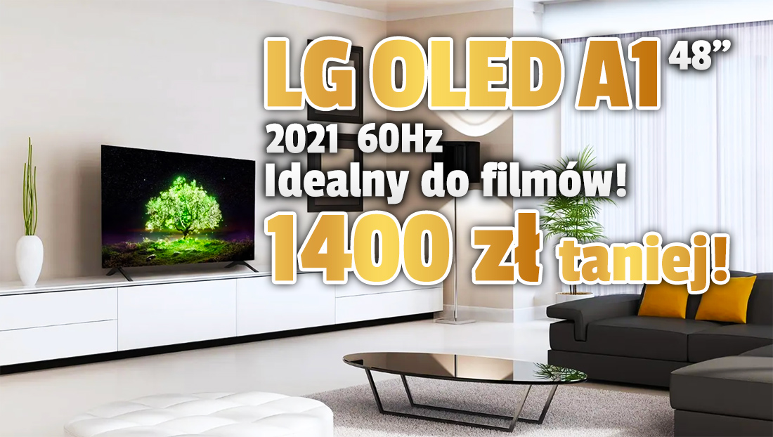 Nowy telewizor LG OLED A1 48″ idealny do filmów już 1400 złotych taniej of premiery! Genialna promocja 3591 zł! – gdzie?