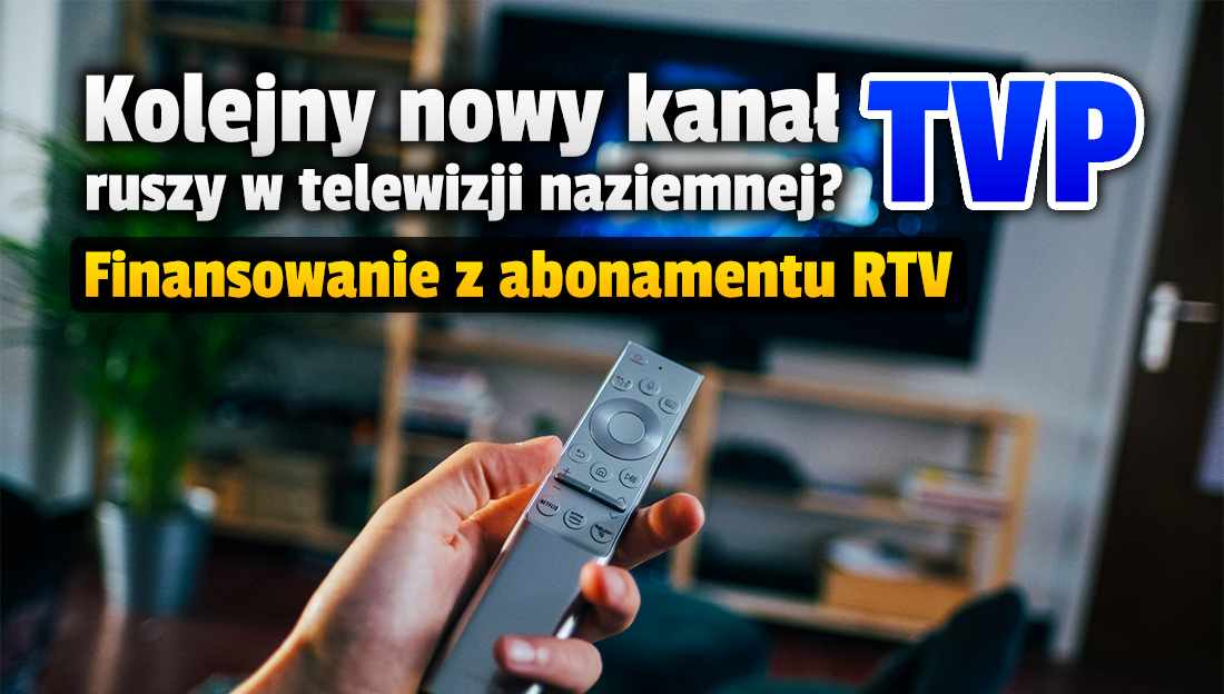 Ruszy kolejny zupełnie nowy kanał TVP, jeśli pozwolą na to przychody z abonamentu RTV. Czy będzie w telewizji naziemnej?