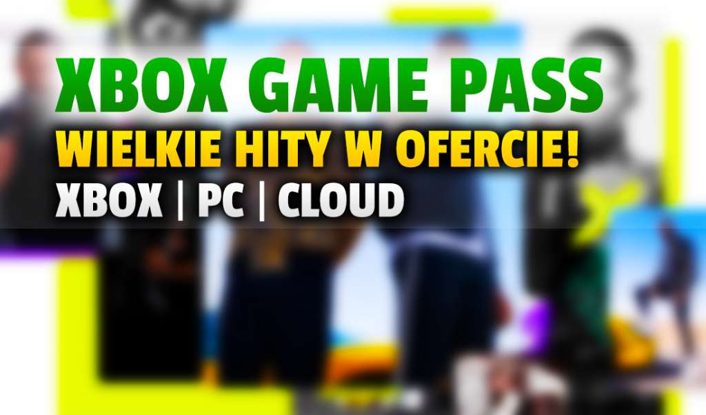 Xbox znów szokuje ofertą Game Pass. Wielkie hity w pakiecie już od dziś! Dodano 4 potężne gry