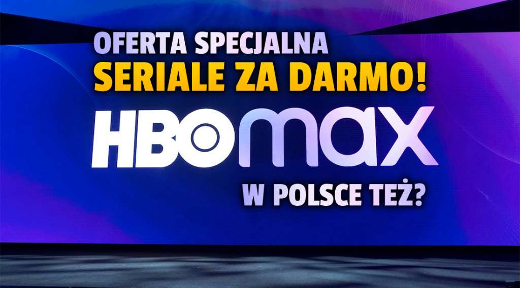 HBO Max z genialną ofertą dla wszystkich - oglądanie za darmo! Już wiemy, kiedy serwis dotrze do Polski i zastąpi HBO GO