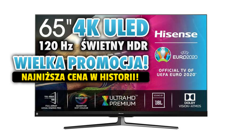 65 cali z realnymi 1400 nitów HDR i fenomenalną czernią za 3600 zł? Gigantyczna promocja na telewizor Hisense ULED U8QF – najlepszy wybór cena/jakość obrazu 4K Ultra HD!