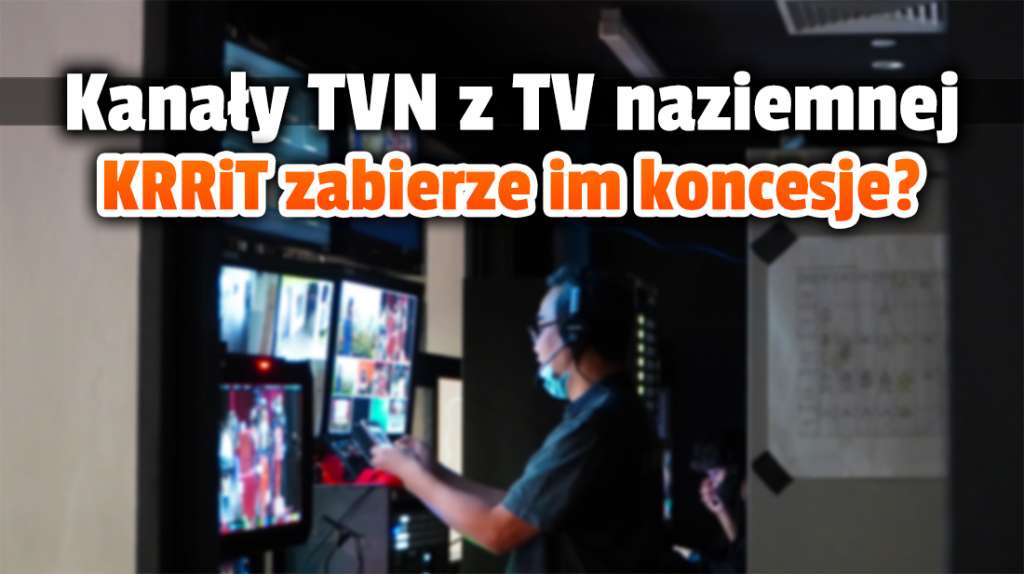Zmiany w ustawie o radiofonii i telewizji mogą zakończyć nadawanie czterech kanałów TVN! Te stacje znikną z telewizji naziemnej?