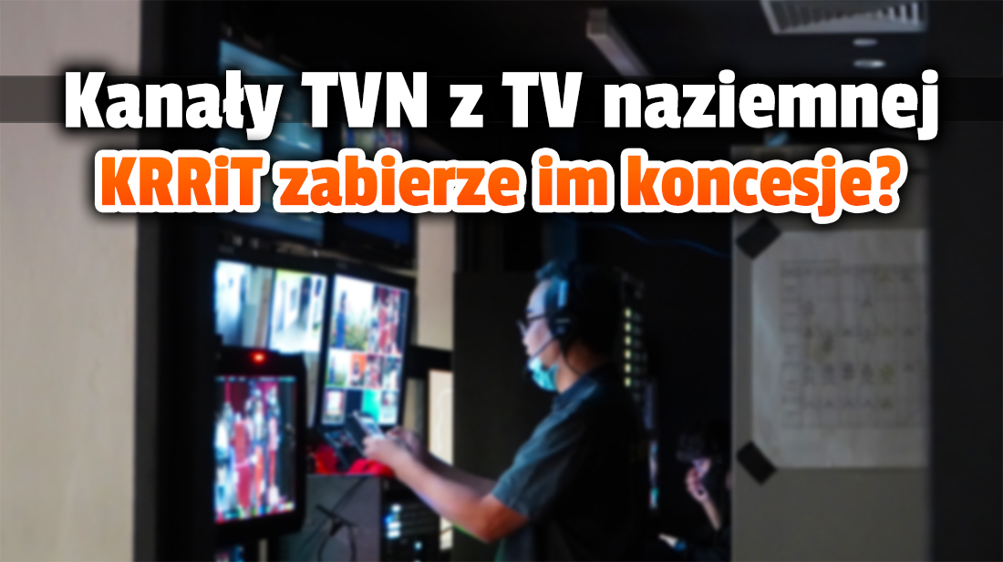 Główny kanał TVN i TVN7 mogą zniknąć z naziemnej telewizji! Zmiany w ustawie o radiofonii i telewizji mogą zakończyć nadawanie aż czterech kanałów grupy TVN