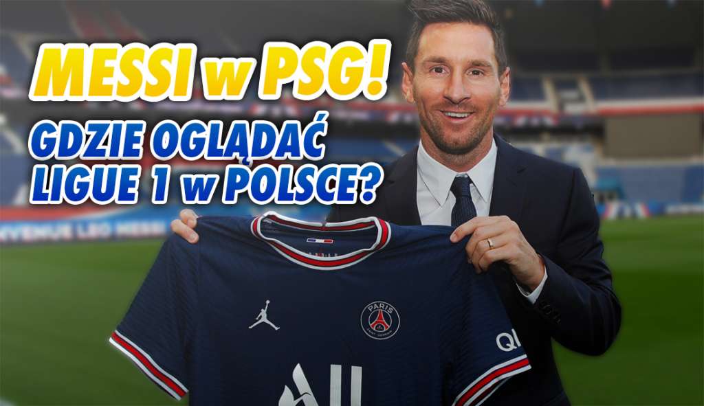 Pierwszy mecz Leo Messiego w PSG już w najbliższą sobotę! Gdzie oglądać w Polsce? Francuską Ligue 1 pokazuje u nas dwóch nadawców