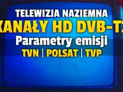 naziemna telewizja cyfrowa kanały dvb-t2 polsat tvn tvp parametry okładka