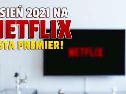 netflix premiery filmy jesień 2021 lista okładka