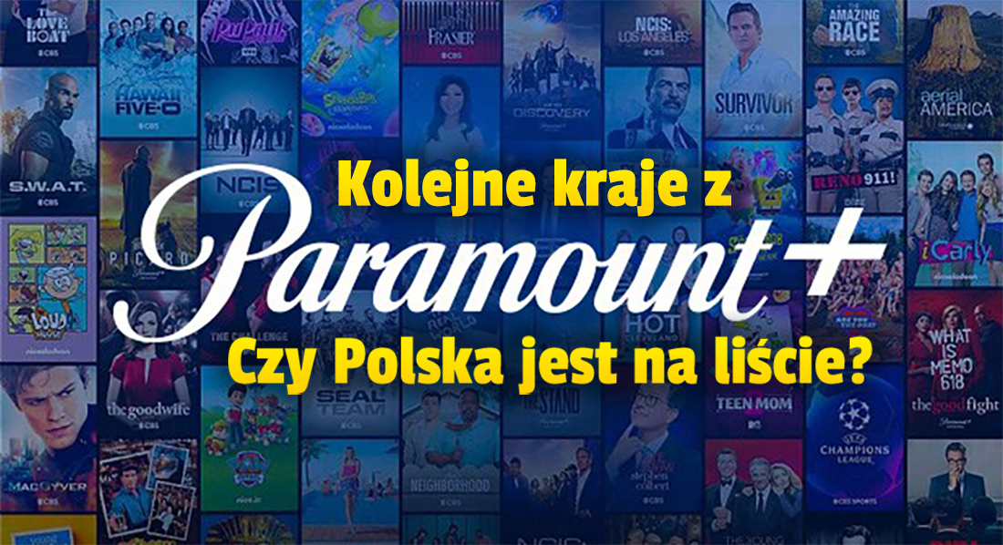 Platforma Paramount+ z masą ekskluzywnych treści 4K wejdzie do kolejnych krajów Europy! Czy pojawi się w Polsce? Ile kosztuje dostęp?