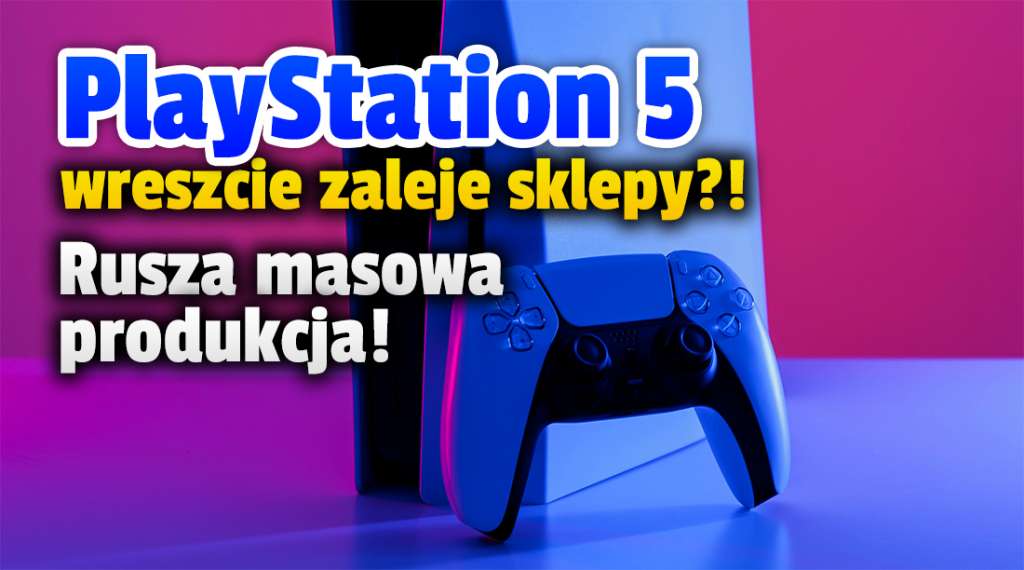 PlayStation 5 wkrótce w regularnej sprzedaży w sklepach i w niższych cenach? Sony zapewniło sobie miliony półprzewodników! Teraz wystarczy dla każdego?