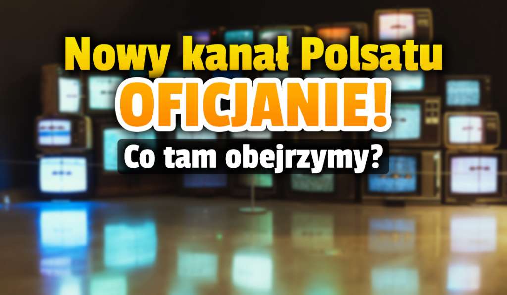 Oficjalnie: oto nowy kanał Polsatu! Ma ruszyć w telewizji już we wrześniu. Zmierzy się z TVP Info? Co na antenie?