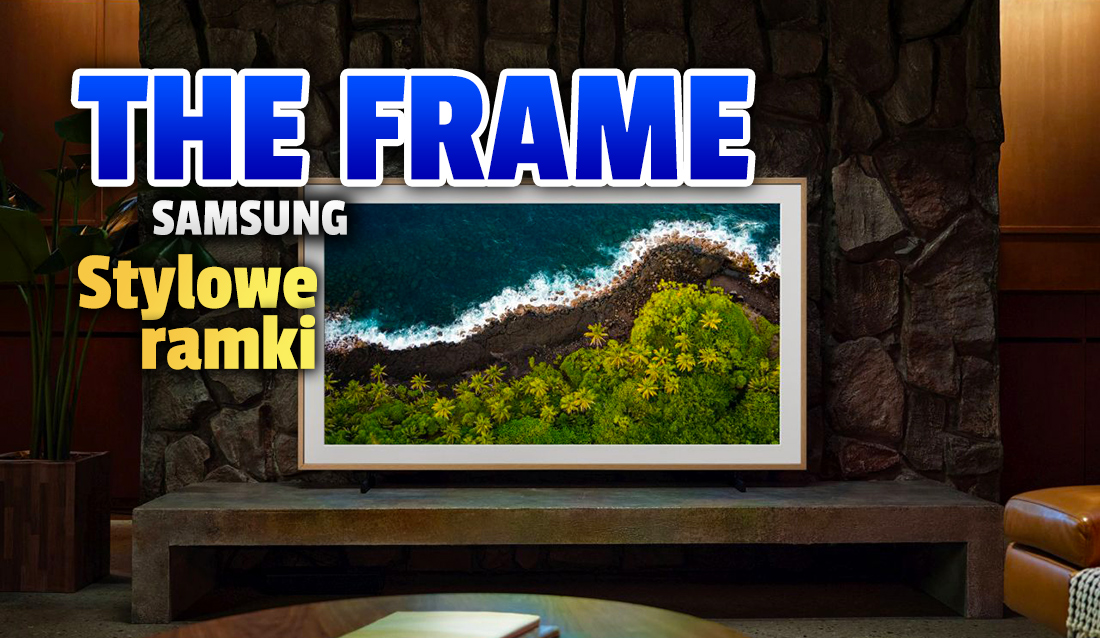 Jasne ramki do stylowego telewizora Samsung The Frame najczęściej wybierane przez Polaków. Producent przygotował specjalną promocję!