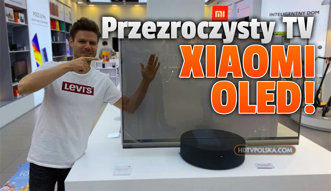 Zjawiskowy, przezroczysty telewizor Xiaomi OLED jest w Polsce! Gdzie można go zobaczyć osobiście? Czy da się go kupić?