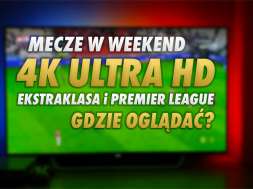 CANAL+ 4K Ultra HD mecze 4K ekstraklasa premier league okładka