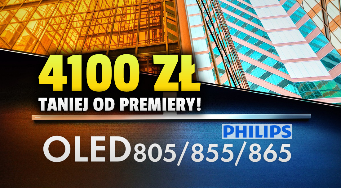Super okazja! Telewizor Philips OLED 855 65 cali z Ambilight i nagrodą EISA “najlepszy zakup” teraz aż 4100 zł taniej od premiery! Gdzie kupić?