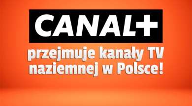canal+ przejmuje kanały tv naziemnej w Polsce SPI International okładka