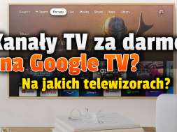 google tv kanały za darmo telewizory okładka