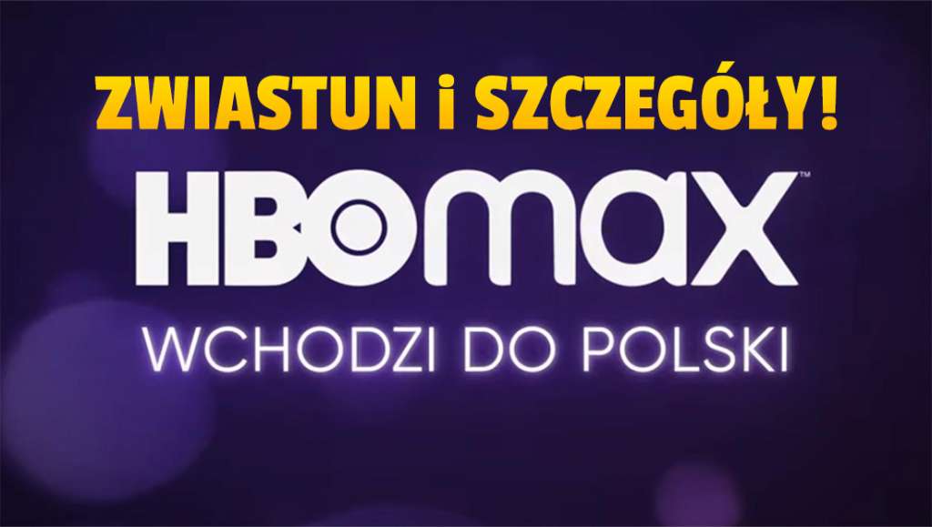 Jest oficjalny zwiastun HBO Max w Polsce! Serwis z datą premiery i zapowiedzią wielkiego wydarzenia. Będzie 4K? Czego się dowiedzieliśmy?