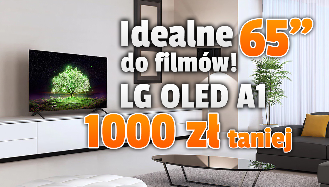 Tani telewizor OLED do filmów z ekranem 65 cali o 1000 złotych taniej! Nowiutki LG OLED A1 60Hz z Dolby Vision w genialnej cenie – gdzie skorzystać?