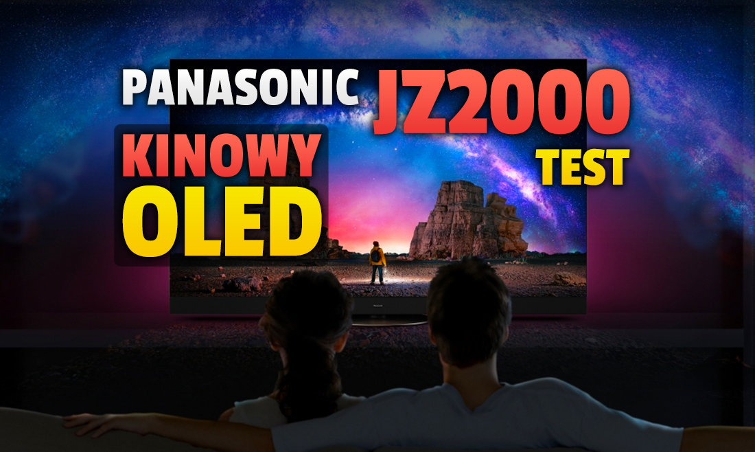 Telewizor Panasonic OLED JZ2000 | TEST | Król referencyjnej jakości obrazu powraca!