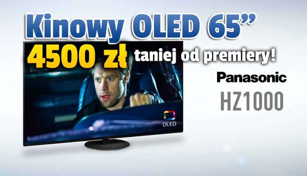 Kinowy telewizor Panasonic OLED HZ1000 już za pół ceny z ekranem 65 cali! Jakość obrazu rodem z Hollywood! Gdzie skorzystać?