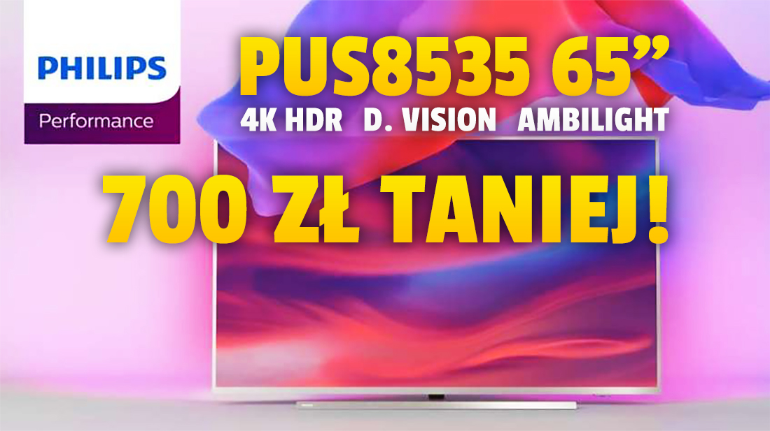 Duży, 65-calowy telewizor 4K dla każdego teraz w doskonałej cenie! Philips Performance z Dolby Vision, Ambilight i Android TV za nieco ponad 3000 zł! Gdzie?