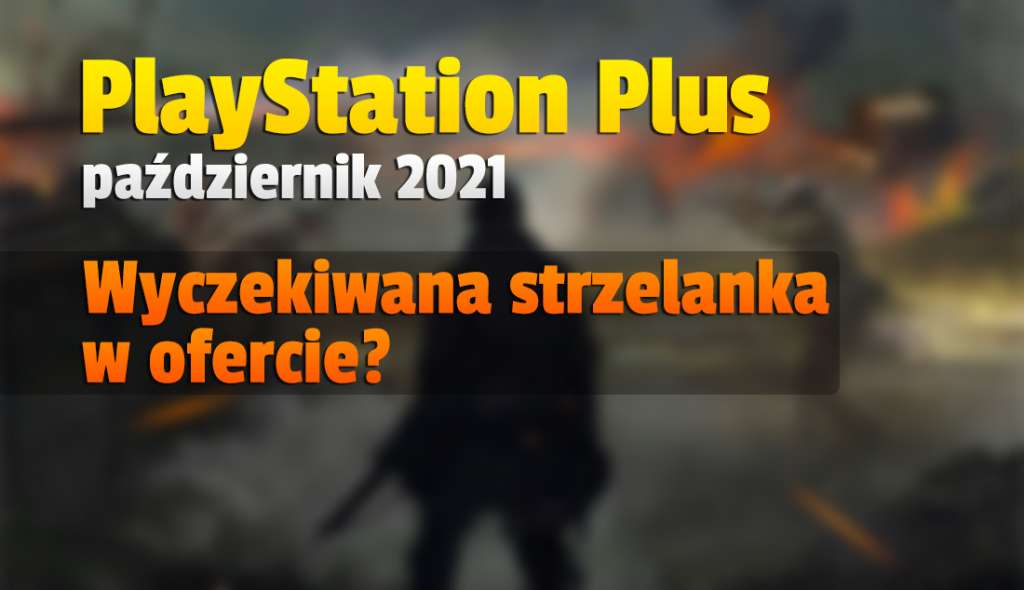 Wyczekiwany hit za darmo w PlayStation Plus w październiku? Gracze wskazują tę grę jako potencjalną część oferty na PS4 i PS5!