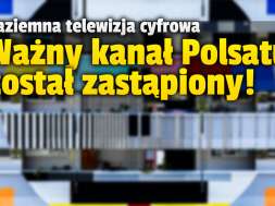polsat news zastąpiony w naziemnej telewizji cyfrowej wydarzenia 24 okładka