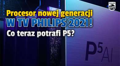 procesor obrazu Philips P5 Intelligent Dual Picture Engine 2021 okładka