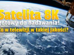 satelita telewizyjny 8K w Chinach okładka