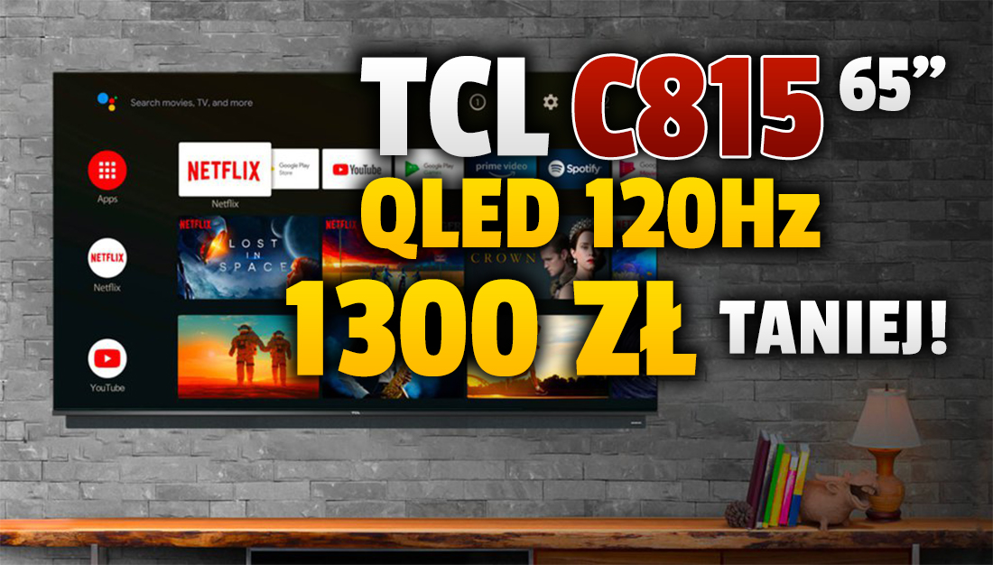 Wow! Telewizor QLED z nagrodą EISA TCL C815 z ekranem 65 cali aż 1300 zł taniej! 120Hz, Dolby Vision i bezkonkurencyjny stosunek ceny do jakości! Gdzie?