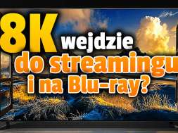 telewizory 8K nowe wymagania 2021 streaming blu-ray okładka