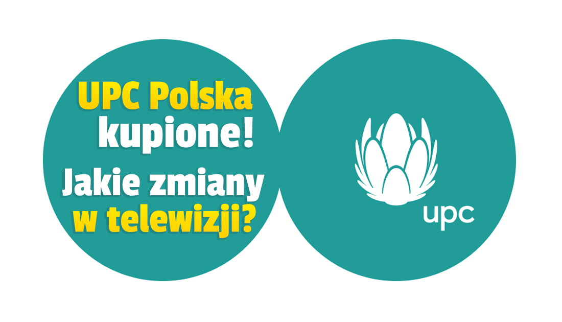 Największy operator telewizji kablowej UPC Polska przejęty za 7 miliardów złotych! Rodzi się wielki rywal Polsat Box? Co to oznacza dla abonentów?