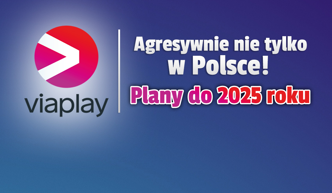 Trzymasz kciuki za porażkę Viaplay na polskim rynku? Możesz się srogo zawieść – serwis zdradza gdzie będzie za kilka lat i ilu będzie mieć widzów!