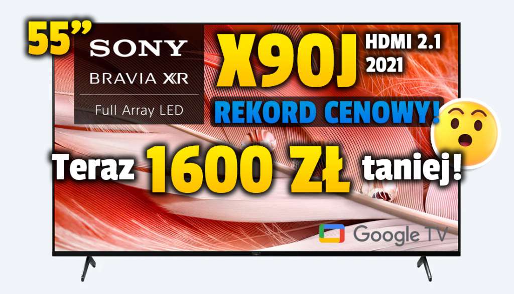 Rekord cenowy! Telewizor do PS5 Sony X90J 55 cali dzięki mega promocji aż 1600 zł taniej! Ma wszystko do konsoli, w tym HDMI 2.1 - gdzie kupić?