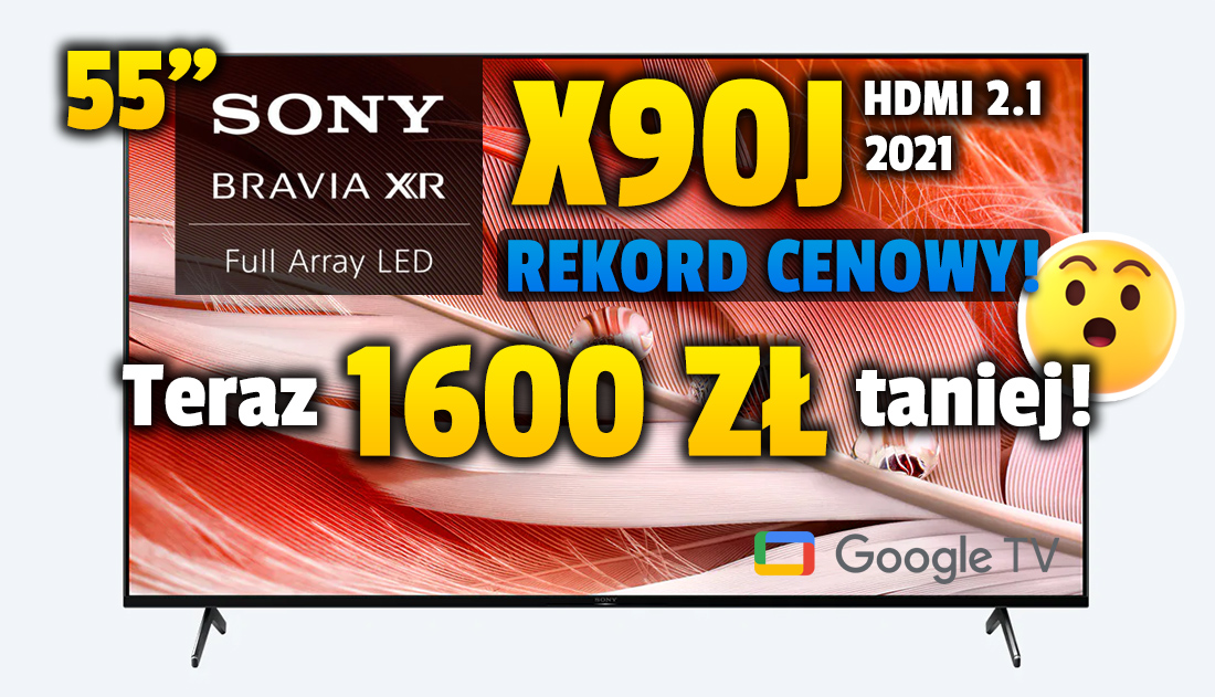 Rekord cenowy! Telewizor do PS5 Sony X90J 55 cali dzięki mega promocji aż 1600 zł taniej! Ma wszystko do konsoli, w tym HDMI 2.1 – gdzie kupić?