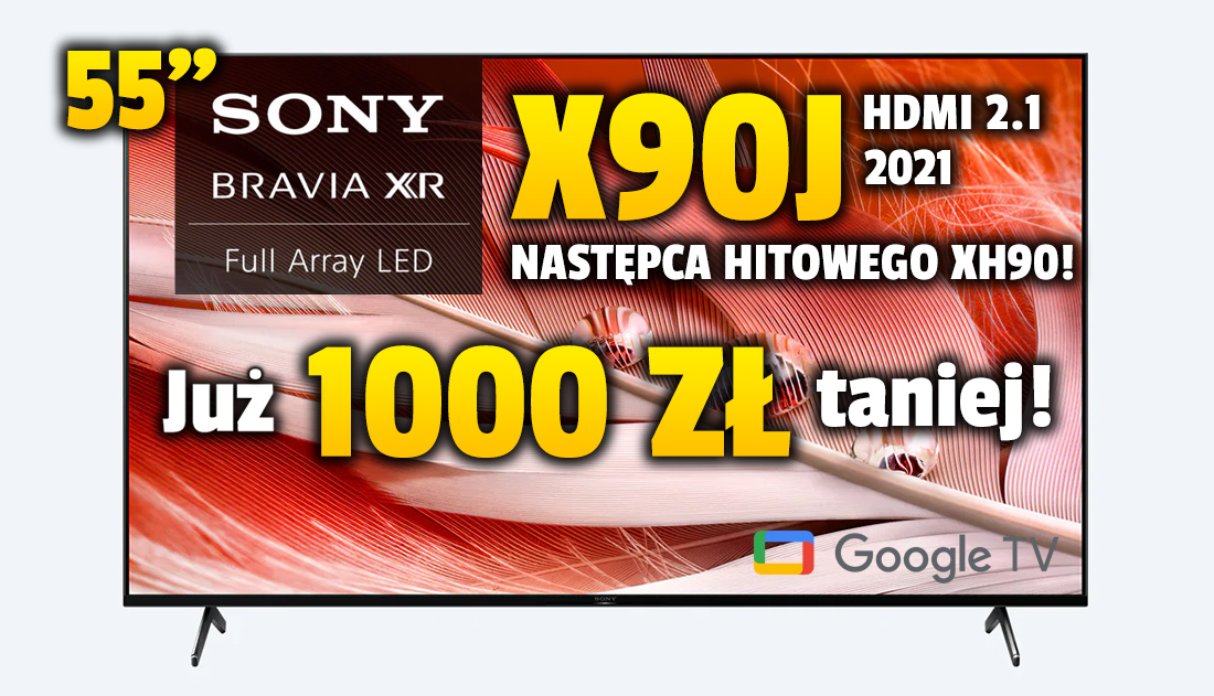 Uwaga! Telewizor do PS5 Sony X90J ma nową najniższą cenę w 55 calach! Już 1000 zł taniej, a to nowy model z HDMI 2.1, 4K120Hz i Google TV! Gdzie?