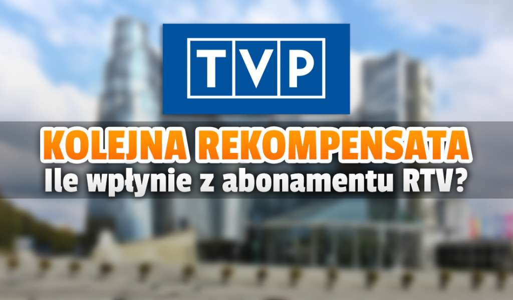 Tyle pieniędzy dostanie TVP z abonamentu RTV w 2022 roku! Czy kontrole, kary i komornik zwiększą budżet? Będzie rekompensata