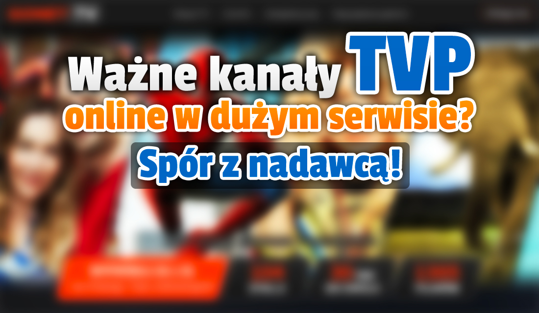 Wszystkie ważne kanały Telewizji Polskiej dostępne online na dużej platformie? Serwis idzie na wojnę z TVP!