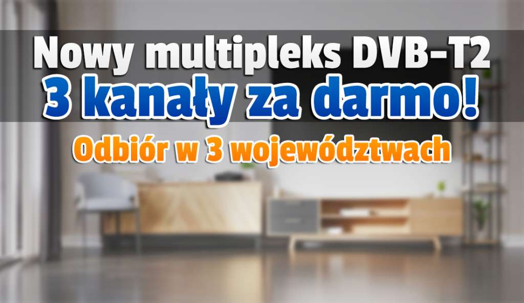 Nowy multipleks testowy DVB-T2 włączony w trzech województwach! 4 kanały dostępne zupełnie za darmo - jak odebrać i oglądać?