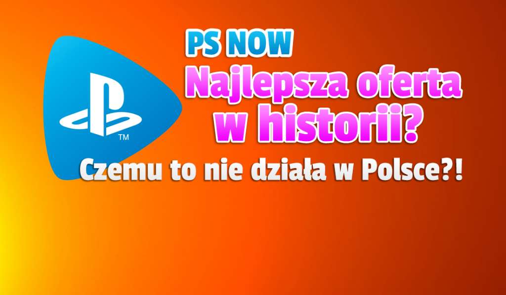 Szokująca oferta gier w PlayStation Now na październik?! Tak grubo jeszcze nie było - czemu tej usługi wciąż nie ma w Polsce?