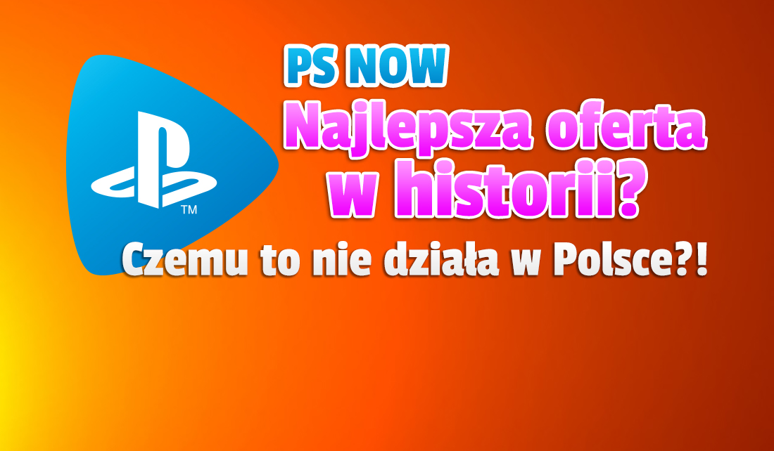 Szokująca oferta gier w PlayStation Now na październik?! Tak grubo jeszcze nie było – czemu tej usługi wciąż nie ma w Polsce?